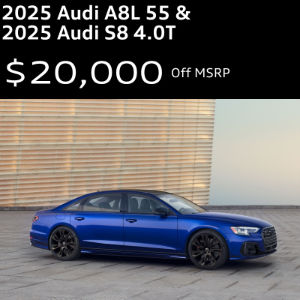 2025 Audi A8L 55 & 2025 Audi S8 4.0 T